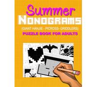 Summer Nonograms: Hanjie Picross Griddlers Puzzle Book for Adults (Wittegen Designs Puzzle Books)