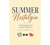 Summer Nostalgia: A Guided Journal of Summer Memories