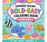 Summer ocean, bold easy coloring book for kids: My First Summer Beach Adventure Coloring Book for Kids Ages 2-6 | Simple and Bold Under the Sea Designs for Early Learning and Pencil Control