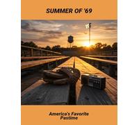 Summer Of '69: America'S Favorite Pastime