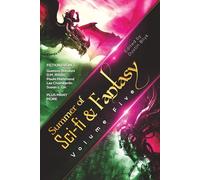 Summer of Sci-Fi & Fantasy: Volume Five (Summer of Sci-Fi & Fantasy Collection)