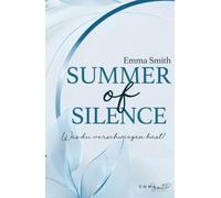 Summer of Silence: Was du verschwiegen hast!