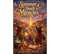 Summer of Small Miracles: 5 (The Witches of Willow Creek)
