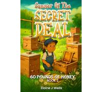 SUMMER OF THE SECRET DEAL: 60 POUNDS OF HONEY