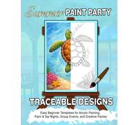 Summer Paint Party Traceable Designs: Easy Beginner Templates for Acrylic Painting, Paint & Sip Nights, Group Events, and Creative Parties