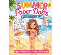 Summer Paper Dolls: Paper Dolls & Coloring Book for Kids - Cut and Dress Up Summer Outfits for Beach, Pool and Vacation | 30+ Paper Doll Clothes to Color, Cut and Play (Colección Muñecas de Papel)