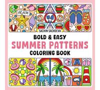 Summer Patterns: Cute Coloring Book for Kids and Adults, Bold and Easy, Big and Simple Designs for Fun and Relaxation (Bold & Easy Coloring Books)