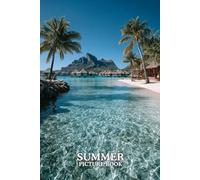 Summer: Picture Book: 40 Vibrant Summer Images in Premium Color | A Visual Collection for Nature Lovers of All Ages.