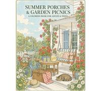 SUMMER PORCHES & GARDEN PICNICS: A Coloring Book for Adults & Teens