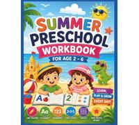 Summer Preschool Workbook For Age 2- 6: Fun Learning Activities for Ages 2-5 to Build Early Skills and Kindergarten Readiness (Little Learners Workbook Series)