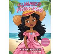 Summer Princess Beach Fashion Coloring Book for Girls Ages 6-12: Cute Princess Dress-Up, Swimsuits, Summer Outfits, Sandcastles, and Tropical Fun Scenes to Color