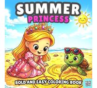 Summer Princess Bold and Easy Coloring Book: Silly and Cozy Princesses Enjoying Summer, Funny Moments of Cute Princesses Having Fun, with Animals, ... Adventures Bold and Easy Coloring Books)
