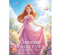 Summer Princesses Coloring Book: A Magical Summer Coloring Adventure for Kids - Volume 2 of a 3-Book Princess Series (Enchanted Seasons: A Royal Princess Coloring Adventure)