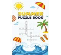 Summer Puzzle Book: 60 Fun Crossword and Word Search Puzzles Inspired by Vacations, Sunshine & Outdoor Adventures