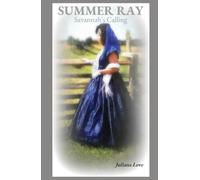 Summer Ray: Savannah's Calling (The Memoirs of Summer Ray)