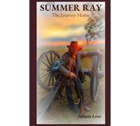 Summer Ray: The Journey Home: 4 (The Memoirs of Summer Ray)