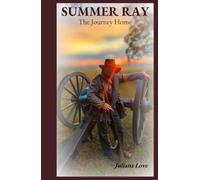 Summer Ray: The Journey Home (The Memoirs of Summer Ray)