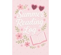 Summer Reading Log for Kids and Teens: Track Your Books, Rate Your Favorites, and Make Reading Fun All Summer Long
