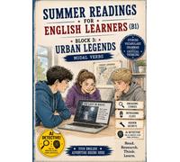 Summer Readings for English Learners (B1) Volume 3 - Urban Legends: Cuaderno de verano de inglés con lecturas, vocabulario, gramática y Detective IA