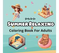 Summer Relaxing Coloring Book For Adults: Stress Relief, Calm Beach Scenes & Summer Vibes, Bold and Easy Designs for Relaxation with Sea Life