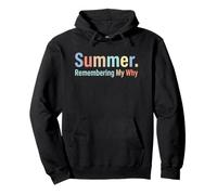 Summer Remembering My Why Funny Inspirational Quote Vacaciones Sudadera con Capucha
