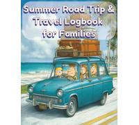 Summer Road Trip & Travel Logbook for Families: A Family Memory Book for Your Adventures