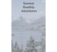 Summer Roadtrip Adventures: A Journal for Road Trips, Camping, RVing, or Overlanding