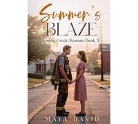 Summer’s Blaze: Ember Creek Seasons Book 3 (An Ember Creek Seasons Romance)