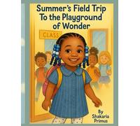 Summer’s Field Trip to The Playground of Wonder