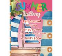 Summer Sailing - Pen control Coloring - Color by number maze and fun activities: for kids - toddlers and preschoolers