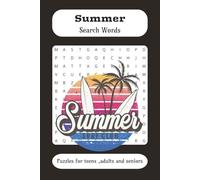summer search words ,puzzles for teens , adults and seniors: summer puzzle search book size 6x9inch ,110 pages , 55 puzzles followed by 55 solutions