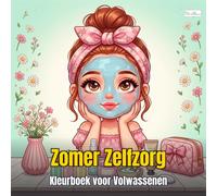 Summer Self-Care - Zomer Zelfzorg: Kleurboek voor Volwassenen en Tieners, Kawaii Wellness Illustraties: Dagdromen bij het Strand: Ontspannende Kleurplaten met Bloemen, Fruit en Pastelkleuren