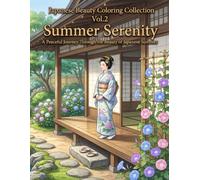 Summer Serenity: A Peaceful Journey Through the Beauty of Japanese Summer (Japanese Beauty Coloring Collection)