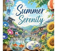 Summer Serenity Coloring Book: 70 Pages of Intermediate Level Designs | Single-Sided Printing | Perfect for Stress Relief, Relaxation & Brain Training (Seasonal Serenity Coloring Series)