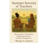 Summer Serenity of Teachers: The luxuries of summers from a teacher's perspective