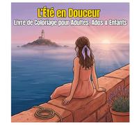 Summer Slow Living - L'Été en Douceur : Livre de Coloriage pour Adultes, Ados & Enfants - 60 Scènes Estivales à Colorier: 60 dessins estivaux aux ... débutants, ados, seniors et toute la famille