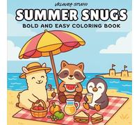 Summer Snugs: Bold and Easy Coloring Book of Comfy Outdoor Adventures with Cute Animal Pals