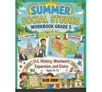 Summer Social Studies Workbook Grade 5: US History, Westward Expansion, and Civics