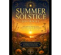 Summer Solstice Journal A Time of Reflection, Gratitude & Solar Abundance