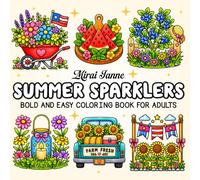 Summer Sparklers: A Bold & Easy 4th of July Coloring Book for Adults; Fireworks, Backyard Parties, Patriotic Blooms & Cozy Summer Nights (Summer Days Bold & Easy)
