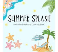 Summer Splash: A Fun and Relaxing Coloring Book