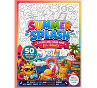 Summer Splash: A Trace-and-Color Book for Adults: 50 Beach, Ocean, and Vacation Scenes with Sweet Treats to Trace, Discover, and Color.