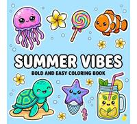 Summer Splash Bold and Easy Coloring Book for Kids, Teens and Adults: 50 Fun and Bold Summer Designs with Simple Easy Outlines for All Ages - Beaches, Ice Cream, Flowers, Sunshine and More