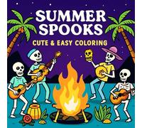 Summer Spooks Cute & Easy Coloring Book: for Adults and Teens Featuring Cute Halloween Characters in Summer for Relaxation and Creativity.