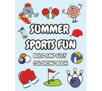 Summer Sports Fun Bold And Easy Coloring Book: Featuring Easy-to-Color Illustrations of Basketballs, Footballs, Tennis Rackets, and More| Perfect for Kids, Teens, and Adults| Fun Sports Activity