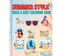 Summer Style: Bold & Easy Coloring Book Cute Summer Outfits, Beach Wear, Sundresses, Sun Hats & Vacation Fashion for Adults and Teens.