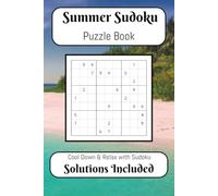 Summer Sudoku Puzzle Book: Sudoku Puzzles for the Summer Season | Cool Down & Relax with Sudoku | 6x9 Inches, 110 Pages | 50+ Puzzles | Solutions Included