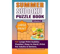 SUMMER SUDOKU PUZZLE BOOK VOLUME 3: 140 Large Print Sudoku Puzzles | Easy to Hard | Brain Games for Adults & Seniors | Relaxing Summer Puzzle Fun Total 110 Pages