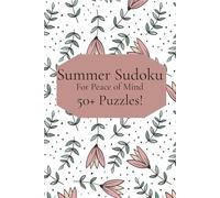 Summer Sudoku: Summer Sudoku Puzzle Book: Hard & Challenging Puzzles for Adults and Teens with Brain-Boosting Fun