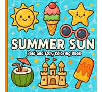 Summer Sun Coloring Book: A Bold and Easy Summer Coloring Book For Adults and Kids Featuring Cute Designs, Summer Scenes, And Cute Coloring Pages